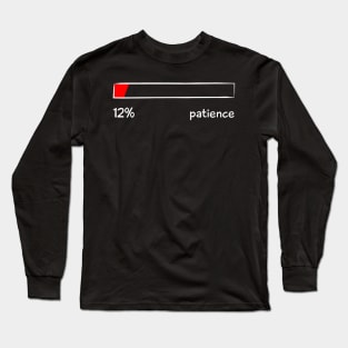 Patience Percentage Level Funny Gift Women Men Long Sleeve T-Shirt